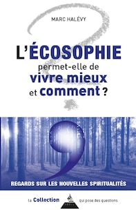 Front cover_L' &eacute;cosophie permet-elle de vivre mieux ? Comment ?