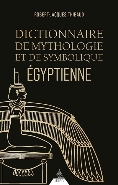 Couverture_Dictionnaire de mythologie et de symbolique &eacute;gyptienne