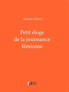 Front cover_Petit éloge de la jouissance féminine