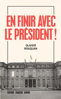Front cover_En finir avec le Pr&eacute;sident !