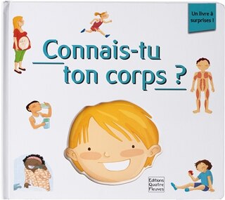 Connais-tu ton corps ?: découvre son fonctionnement et ses secrets dans ce livre à surprises, et apprends à en prendre soin !