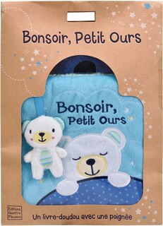 Bonsoir, Petit Ours: un livre-doudou avec une poignée