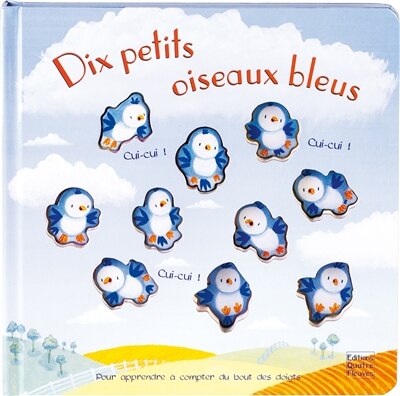 Front cover_Dix petits oiseaux bleus : pour apprendre &agrave; compter du bout des doigts