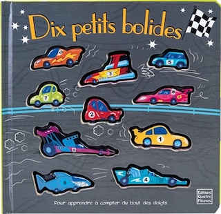 Dix petits bolides: pour apprendre à compter du bout des doigts