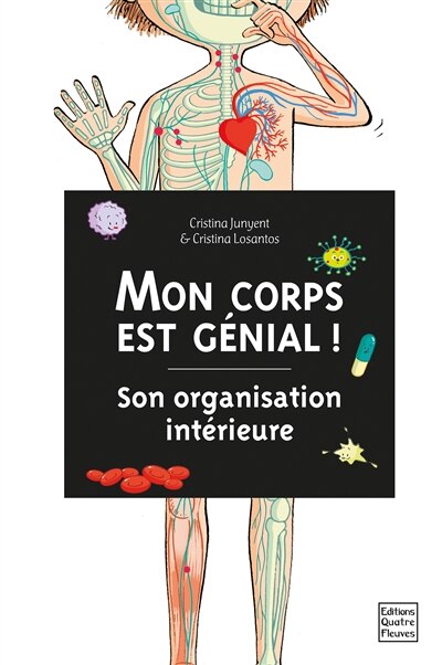Mon corps est génial !: son organisation intérieure