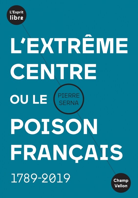 Couverture_L' extrême centre ou Le poison français