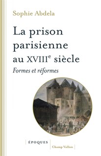 Front cover_La prison parisienne au XVIIIe siècle