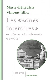 Couverture_Les zones interdites sous l'occupation allemande