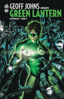 Front cover_Geoff Johns présente : Green Lantern : intégrale, Vol. 4