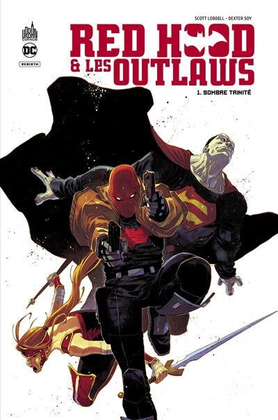 Red Hood &  Les Outlaws 01 : Sombre Trinité