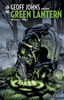 Couverture_Geoff Johns présente : Green Lantern : intégrale, Vol. 6