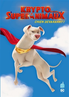 Front cover_Krypto et les super-animaux : chien devaaaant !