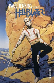 Paul Jenkins présente Hellblazer Tome 1