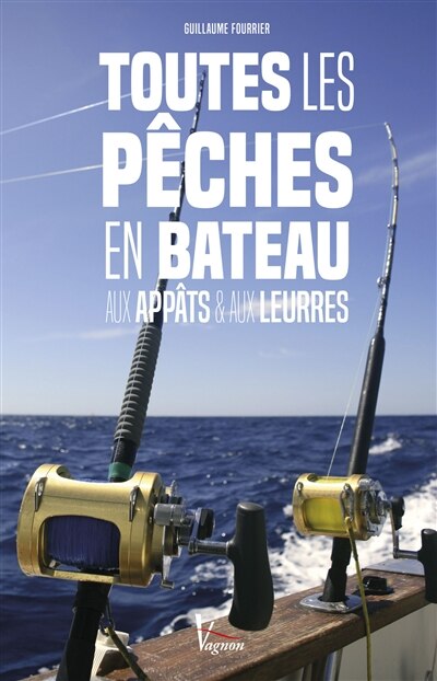 Couverture_Toutes les pêches en bâteau : aux appâts & aux leurres