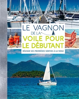 Couverture_Le Vagnon De La Voile Pour Les Débutants