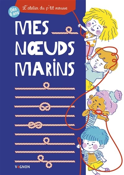 Front cover_Mes noeuds marins : l'atelier du p'tit mousse