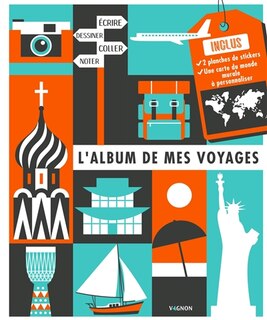 L' album de mes voyages: écrire, dessiner, coller, noter