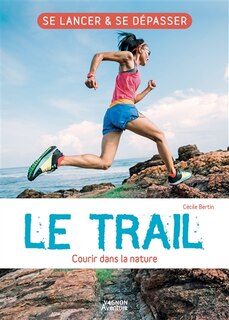 Couverture_Le trail : courir dans la nature