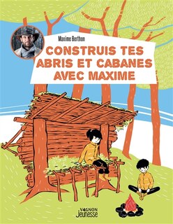 Front cover_Construis tes abris et cabanes avec Maxime
