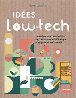 Front cover_Idées low-tech : 19 réalisations pour réduire sa consommation d'énergie et gagner en autonomie