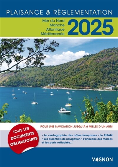 Front cover_Plaisance & réglementation 2025 : mer du Nord, Manche, Atlantique, Méditerranée : pour une navigation jusqu'à 6 milles d'un abri