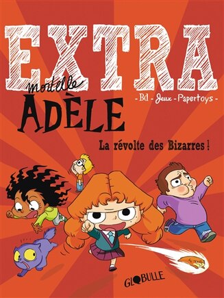 Extra Mortelle Adèle 03 La révolte des bizarres