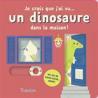 Couverture_Je crois que j'ai vu... un dinosaure dans la maison !