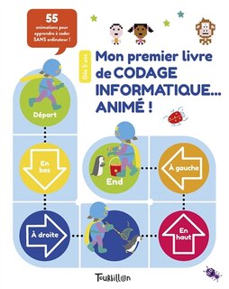 Front cover_Mon premier livre de codage informatique... animé ! : 55 animations pour apprendre à coder sans ordinateur !