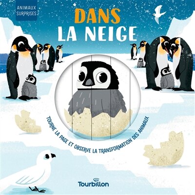 Front cover_Dans la neige : tourne la page et observe la transformation des animaux