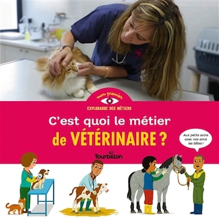 Couverture_C'est quoi le m&eacute;tier de v&eacute;t&eacute;rinaire ?