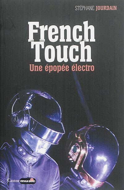 Couverture_French touch : 1995-2015 : une épopée électro