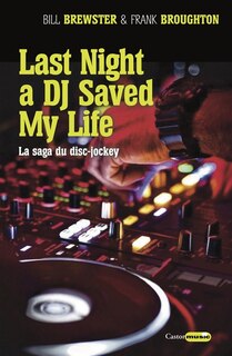 Front cover_Last night a DJ saved my life : un siècle de musique aux platines