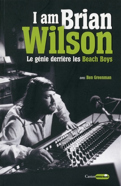 Couverture_I am Brian Wilson : le génie derrière les Beach Boys