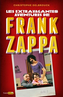 Couverture_Les extravagantes aventures de Frank Zappa, Vol. 2
