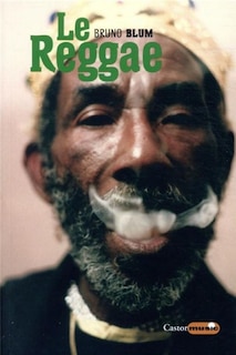 Front cover_Le reggae : ska, dub, DJ, ragga, rastafari