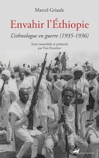 Couverture_Envahir l'Ethiopie : l'ethnologue en guerre (1935-1936)