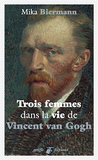 Front cover_Trois femmes dans la vie de Vincent Van Gogh