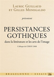Couverture_Persistances gothiques dans la littérature et les arts de l'image
