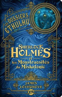 Couverture_Les Sherlock Holmes et les monstruosités du Miskatonic
