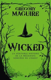Wicked: la véritable histoire de la méchante sorcière de l'Ouest