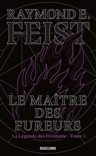 Couverture_La Légende des Firemane T3 : Le Maître des fureurs