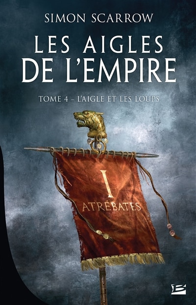Les aigles de l'Empire Tome 4 L'aigle et les loups