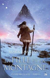 Couverture_Le Livre des glaces T2 : La Fille et la Montagne