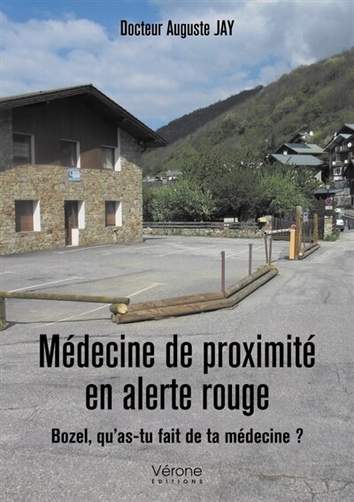 Médecine de proximité en alerte rouge: Bozel, qu'as-tu fait de ta médecine