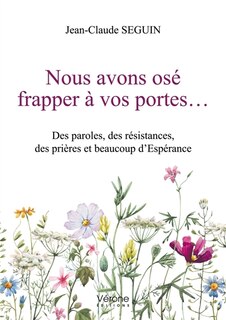 Nous avons osé frapper à vos portes...