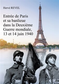 Entrée de Paris et sa banlieue dans la Deuxième Guerre mondiale, 13 et 14 juin 1940