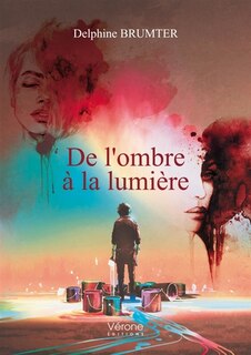 De l'ombre à la lumière