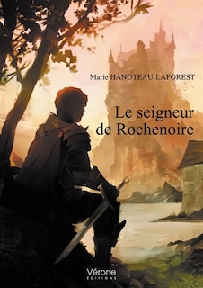 Le seigneur de Rochenoire