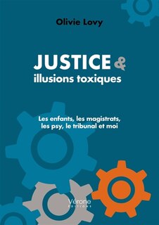 Couverture_JUSTICE & ILLUSIONS TOXIQUES