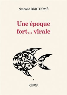 Une époque fort... virale